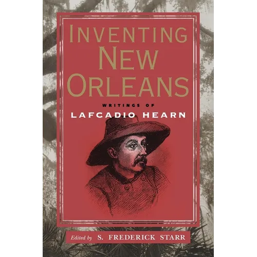 Inventing New Orleans: Writings of Lafcadio Hearn - Paperback