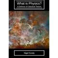 What is Physics?: A defence of classical theism - Paperback