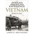 The African American Experience in Vietnam: Brothers in Arms