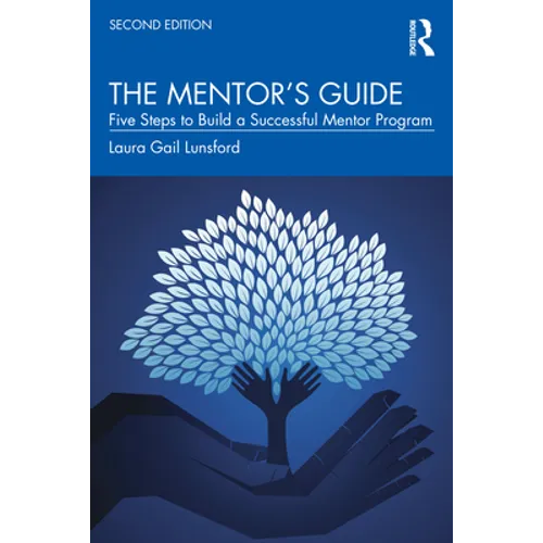The Mentor's Guide: Five Steps to Build a Successful Mentor Program - Paperback