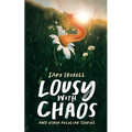 Lousy with Chaos: and Other Peculiar Stories - Paperback
