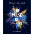 The Pulse of Christ (Revised and Expanded): A Fivefold Training Manual - Paperback