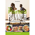 The Planted Runner: Plant-Based Nutrition for Running at Your Best - Paperback