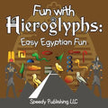 Fun With Hieroglyphs: Easy Egyptian Fun - Paperback