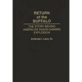 Return of the Buffalo: The Story Behind America's Indian Gaming Explosion