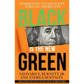 Black is the New Green: Marketing to Affluent African Americans - Paperback