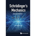 Schrodinger's Mechanics: Interpretation - Hardcover
