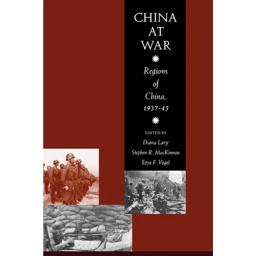 China at War: Regions of China, 1937-1945