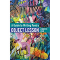 OBJECT LESSON A Guide to Writing Poetry - Paperback