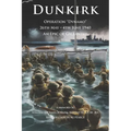 Dunkirk Operation Dynamo: 26th May - 4th June 1940 An Epic of Gallantry
