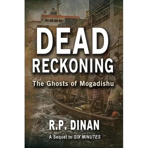 Dead Reckoning: The Ghosts of Mogadishu
