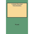 Colonial Maryland Naturalizations
