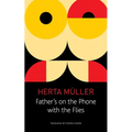 Father's on the Phone with the Flies: A Selection - Paperback