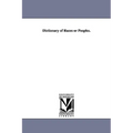 Dictionary of Races or Peoples.