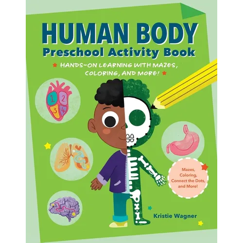 Human Body Preschool Activity Book: Hands-On Learning with Mazes, Coloring, and More! - Paperback