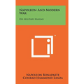 Napoleon and Modern War: His Military Maxims