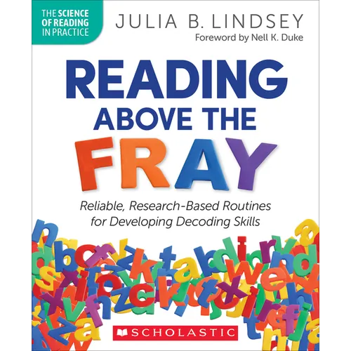 Reading Above the Fray: Reliable, Research-Based Routines for Developing Decoding Skills - Paperback