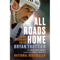 All Roads Home: A Life on and Off the Ice - Paperback