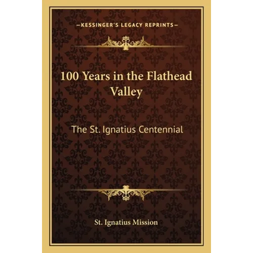 100 Years in the Flathead Valley: The St. Ignatius Centennial