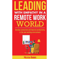 Leading With Empathy in a Remote Work World - Hardcover