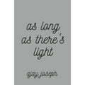 As Long As There's Light - Paperback
