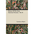 History of the Great American Fortunes - Vol. II
