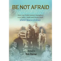 Be Not Afraid, Only Believe - Paperback
