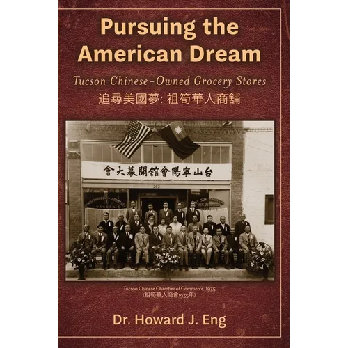 Pursuing the American Dream: Tucson Chinese-Owned Grocery Stores