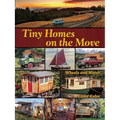 Tiny Homes on the Move: Wheels and Water - Paperback