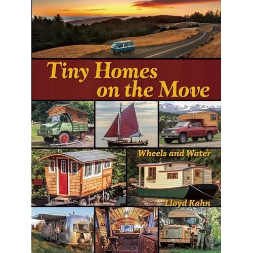 Tiny Homes on the Move: Wheels and Water - Paperback