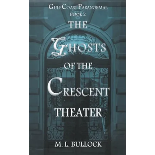 The Ghosts of the Crescent Theater - Paperback