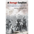A Savage Conflict: The Decisive Role of Guerrillas in the American Civil War
