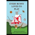 Every Bunny Loves to Play - Paperback