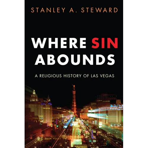 Where Sin Abounds: A Religious History of Las Vegas