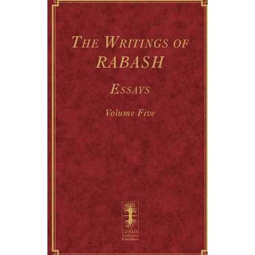 The Writings of RABASH - Essays - Volume Five - Hardcover