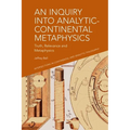 An Inquiry Into Analytic-Continental Metaphysics: Truth, Relevance and Metaphysics - Paperback