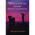Walking with God Through Painful Circumstances - Paperback