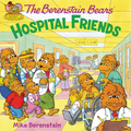 The Berenstain Bears: Hospital Friends - Paperback