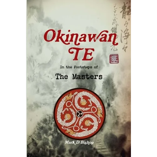 Okinawan Te, In the Footsteps of The Masters - Paperback