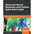 Recurrent Neural Networks with Python Quick Start Guide - Paperback