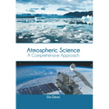 Atmospheric Science: A Comprehensive Approach - Hardcover
