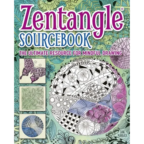 Zentangle(r) Sourcebook: The Ultimate Resource for Mindful Drawing - Paperback