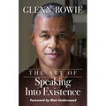 The Art of Speaking Into Existence - Paperback
