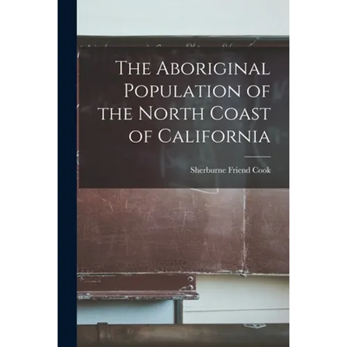 The Aboriginal Population of the North Coast of California