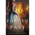 Forged by the Past: A Time Travel Romance - Paperback