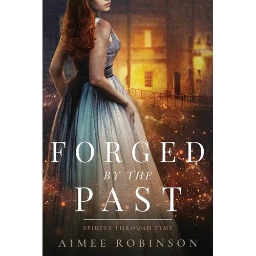 Forged by the Past: A Time Travel Romance - Paperback