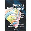 Spiral Dynamics: Mastering Values, Leadership and Change - Paperback