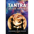 Tantra: Sex for the Soul - Paperback