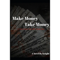 Make Money, Take Money: A Tale From The Hill - Paperback