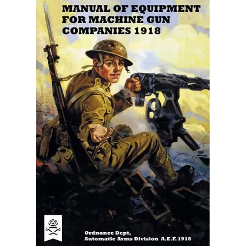 Manual of Equipment for Machine Gun Companies 1918